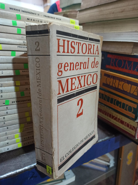 HISTORIA GENERAL DE MEXICO 2 POR EL COLEGIO MEXICANO USADO HISTORIA ALDAMA