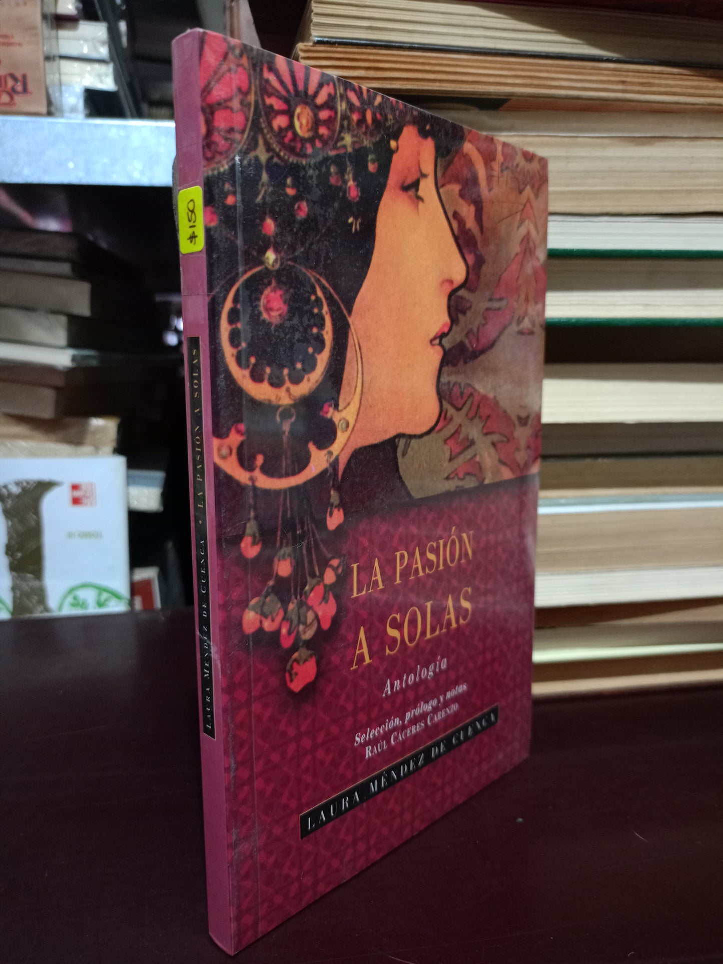 LA PASIÓN A SOLAS ANTOLOGÍA POR LAURA MÉNDEZ DE CUENCA NUEVO LIBROS NUEVOS LITERARIO 305