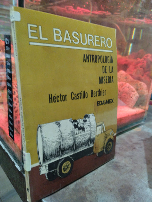 EL BASURERO ANTROPOLOGIA DE LA MISERIA POR HECTOR CASTILLO BERTHIER USADO SOCIOLOGIA ALDAMA