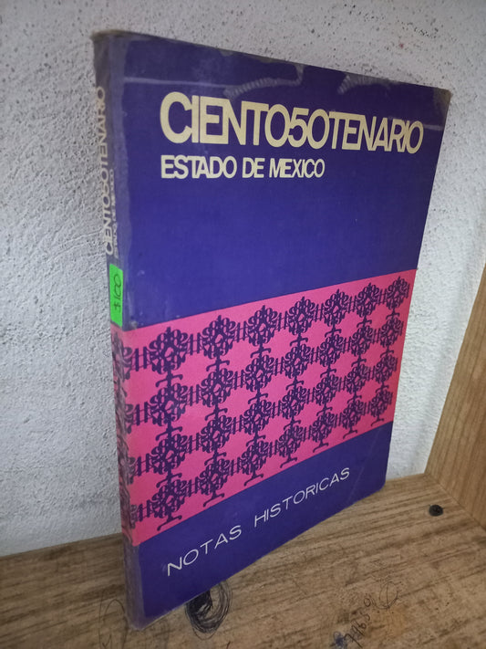 CIENTO50TENARIO ESTADO DE MÉXICO NOTAS HISTÓRICAS POR MARIO COLIN USADO HISTORIA LITERARIO 305