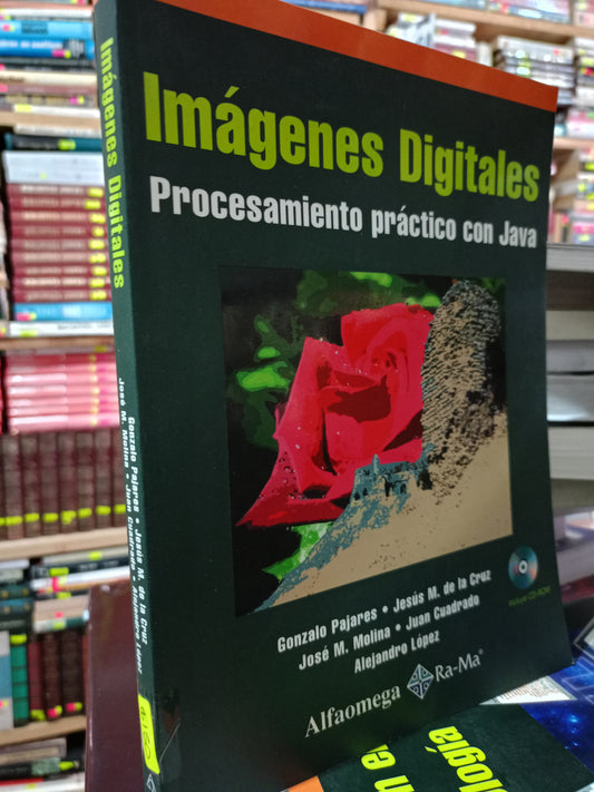 IMAGENES DIGITALES PROCEDIMIENTO PRACTICO CON JAVA GONZALO PAJARES JESUS M. DE LA CRUZ JOSE M. MOLINA JUAN CUADRADO ALEJANDRO LOPEZ USADO COMPUTACIÓN LITERARIO 305