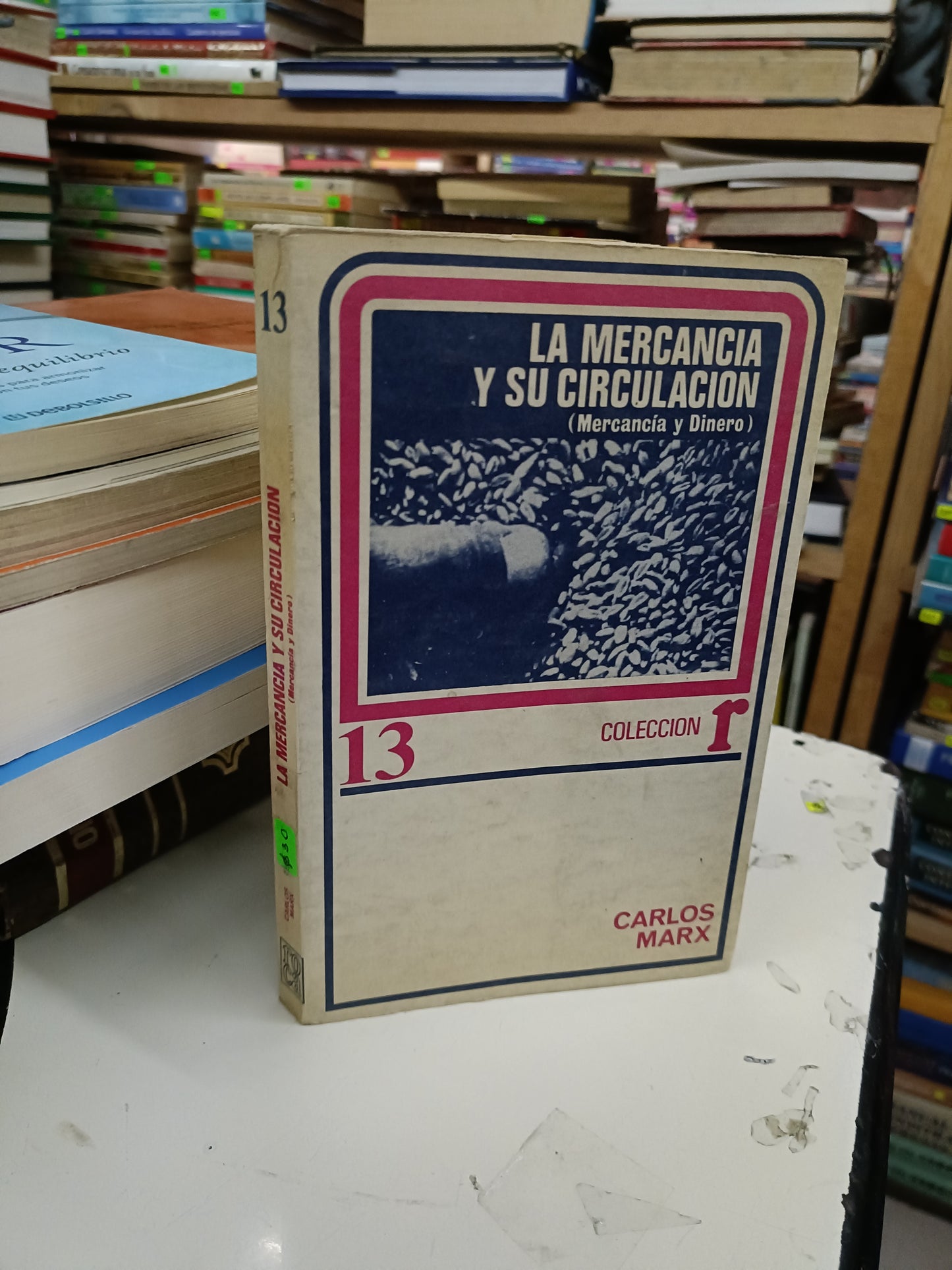 LA MERCANCIA Y SU CIRCULACIÓN (MERCANCIA Y DINERO) POR CARLOS MARX USADO SOCIOLOGÍA LITERARIO 207