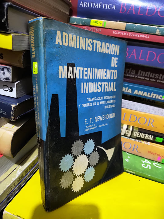 ADMINISTRACION DE MANTENIMIENTO INDUSTRIAL POR E. T. NEWBROUGH USADO ADMINISTRACION JUAREZ 507