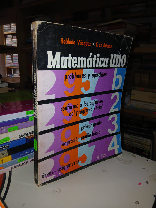 MATEMÁTICA UNO POR ROBLEDO VÁZQUEZ Y CRUZ RAMOS USADO MATEMÁTICAS LITERARIO 207