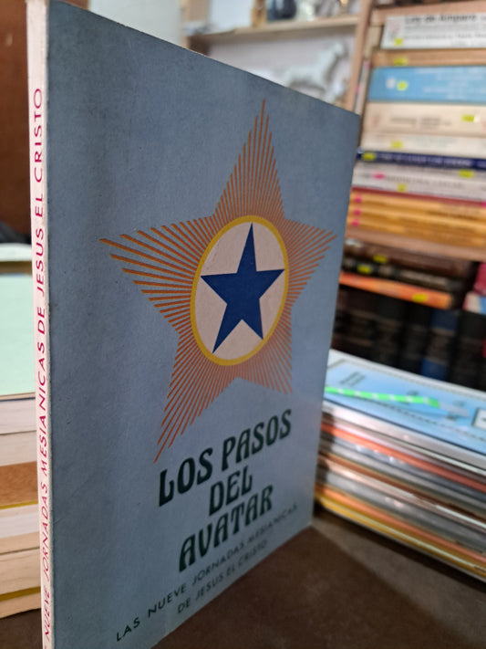 LOS PASOS DEL AVATAR LAS NUEVE JORNADAS MESIANICAS DE JESUS EL CRISTO USADO MASONERÍA ALDAMA