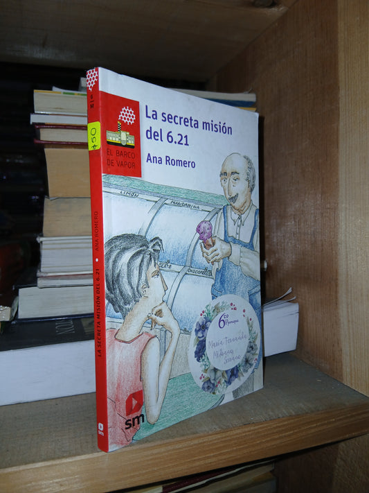 LA SECRETA MISIÓN DEL 6.21 POR ANA ROMERO USADO NOVELA LITERARIO 207