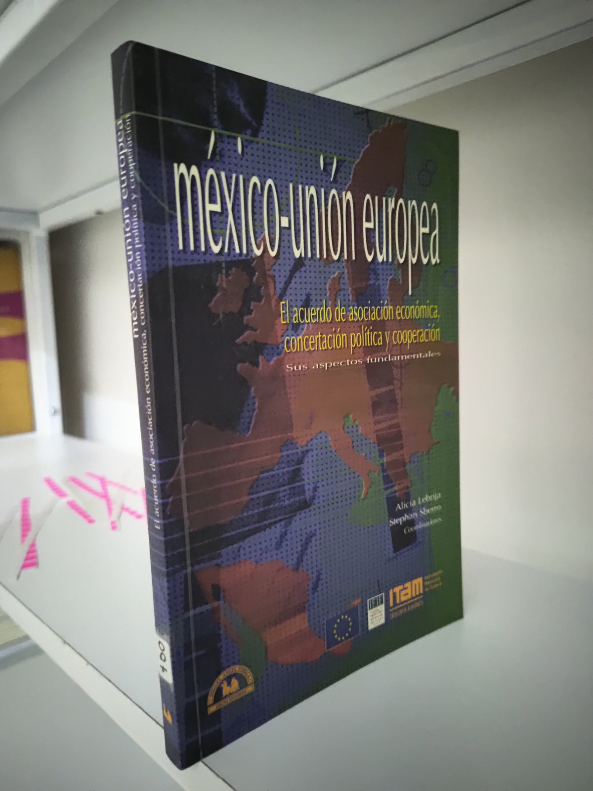 MEXICO UNION EUROPEA POR ALICIA LEBRIJA USADO SOCIOLOGIA JUAREZ 515