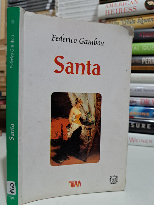 SANTA FEDERICO GAMBOA USADO NOVELA JUÁREZ.