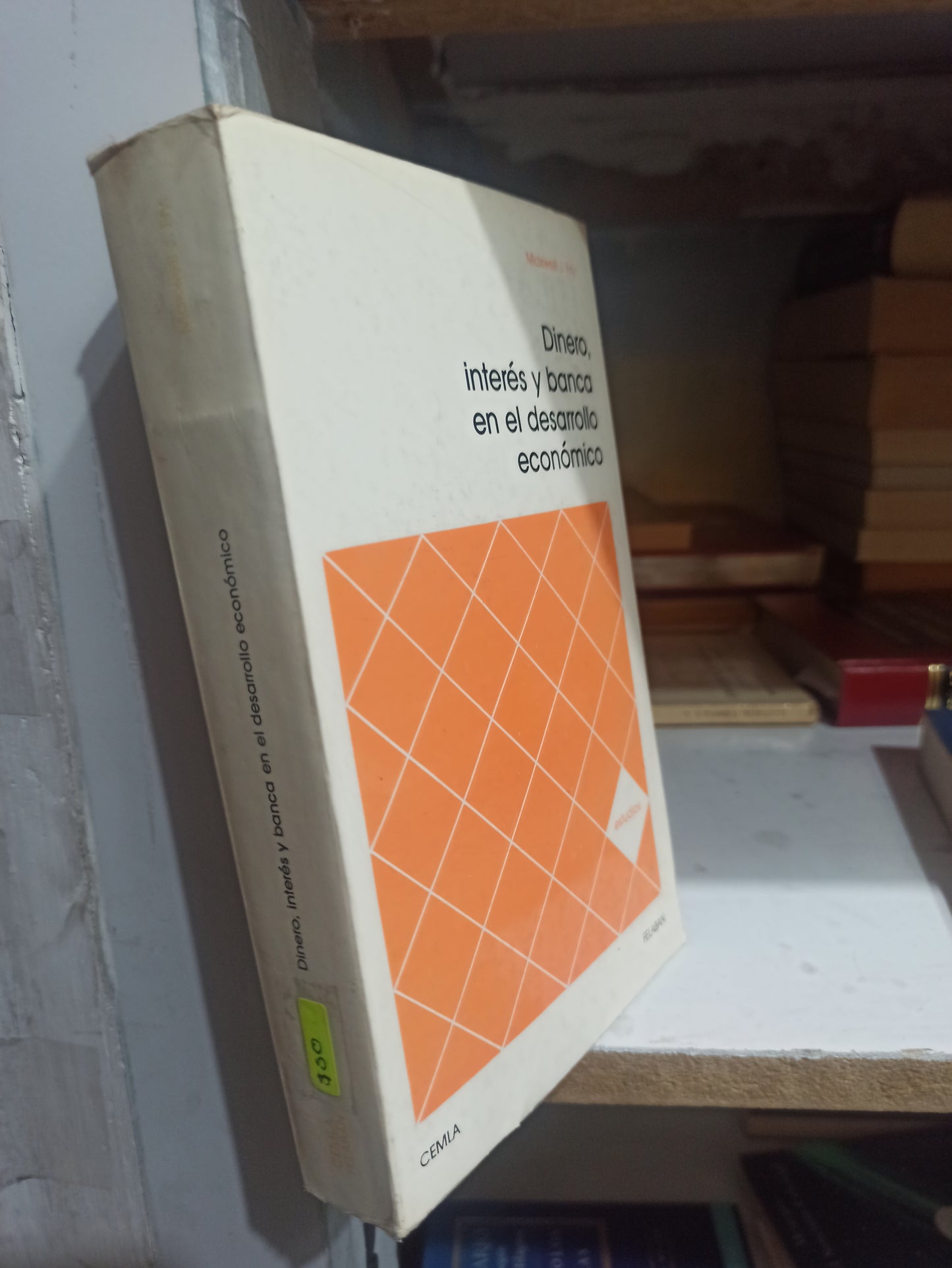 INTERES Y BANCA EN EL DESARROLLO ECONOMICO POR MAXWELL J. FRY USADO ADMINISTRACION JUÁREZ
