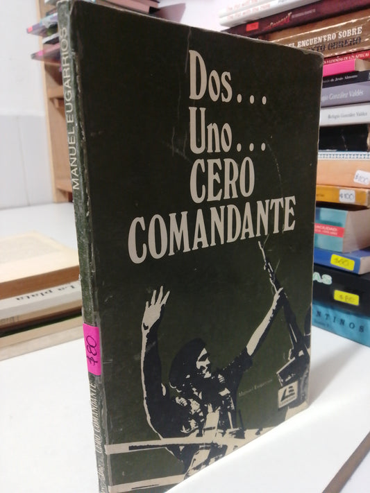 DOS UNO CERO COMANDANTE POR MANUEL EUGARRIOS USADO HISTORIA JUÁREZ