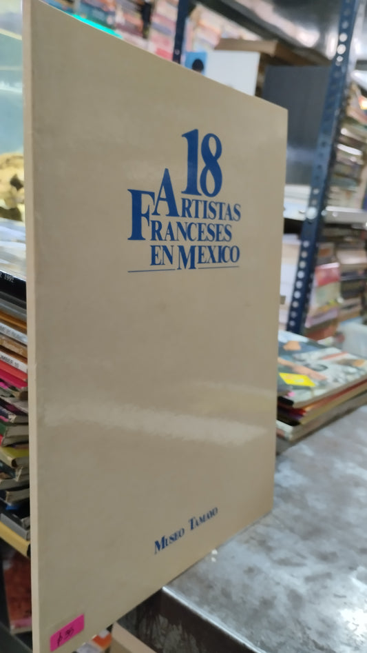 18 ARTISTAS FRANCESES EN MEXICO LIBRO USADO ARTE ALDAMA