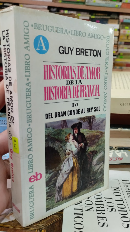 HISTORIAS DE AMOR DE LA HISTORIA DE FRANCIA IV LIBRO USADO NOVELAS ALDAMA