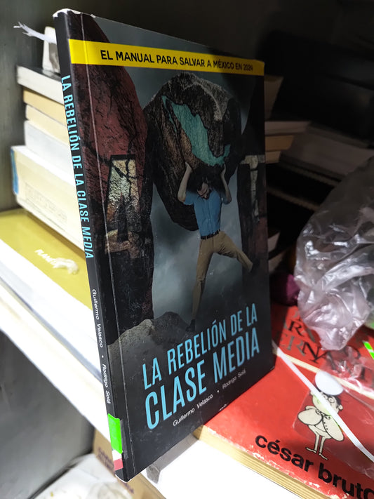 LA REBELION DE LA CLASE MEDIA POR GUILLERMO VELASCO USADO SOCIOLOGIA JUAREZ 507