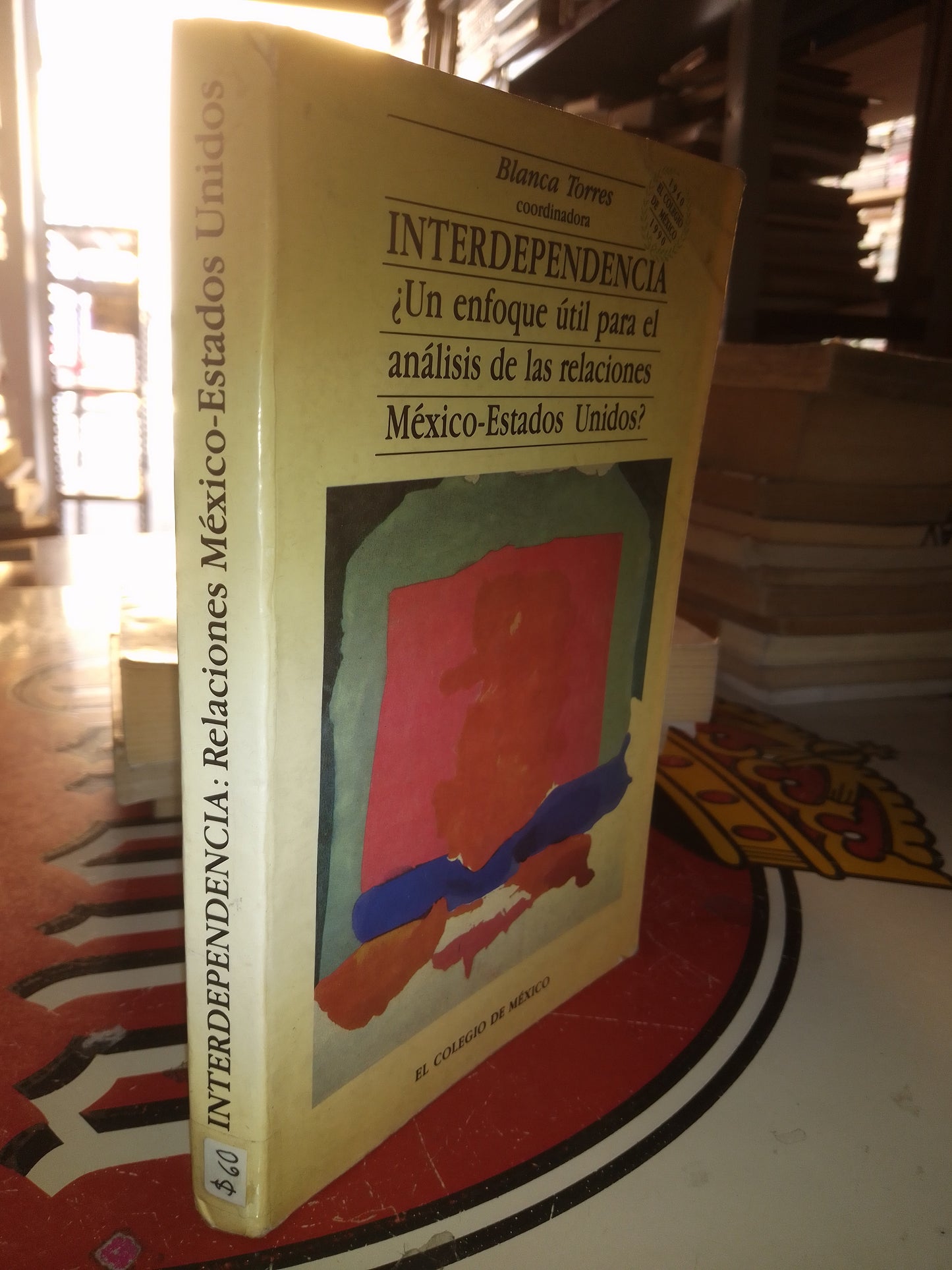 INTERDEPENDENCIA UN ENFOQUE UTIL PARA EL ANÁLISIS DE LAS RELACIONES MEXICO ESTADOS UNIDOS POR BLANCA TORRES USADO POLÍTICA LITERARIO 207
