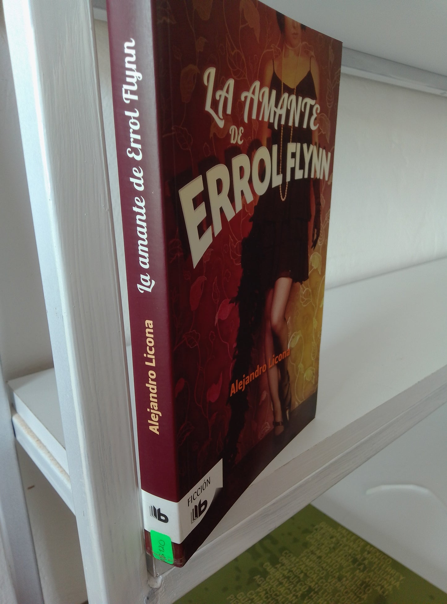 LA AMANTE DE ERROL FLYNN ALEJANDRO LICONA USADO NOVELAS JUAREZ 515