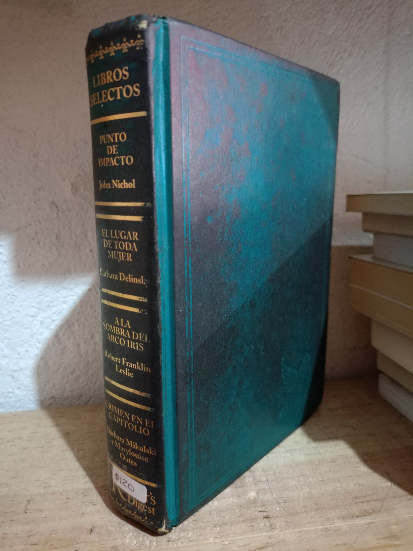 PUNTO DE IMPACTO JOHN NICHOL EL LUGAR DE TODA MUJER BÁRBARA DELINSKY A LA SOMBRA DEL ARCOIRIS ROBERT FRANKLIN LESLIE CRIMEN EN EL CAPITOLIO BÁRBARA MIKULSKI Y MARYLOUISE OATES USADO NOVELA LITERARIO 305