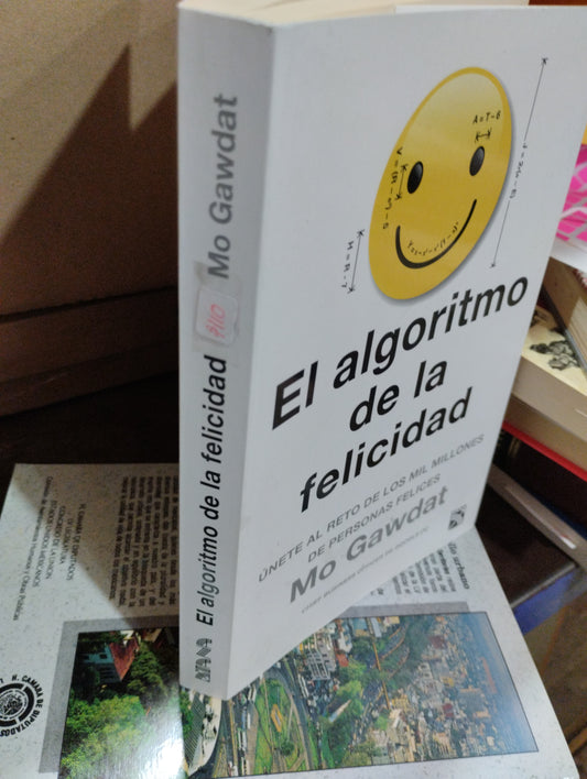 EL ALGORITMO DE LA FELICIDAD POR MO GAWDAT USADO SUPERACION PERSONAL ALDAMA