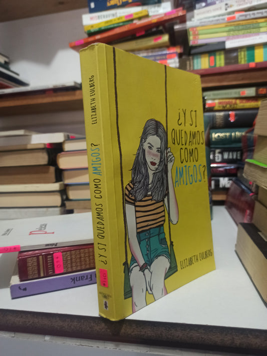 ¿Y SI QUEDAMOS COMO AMIGOS? POR ELIZABETH EULBERG USADO NOVELAS JUÁREZ