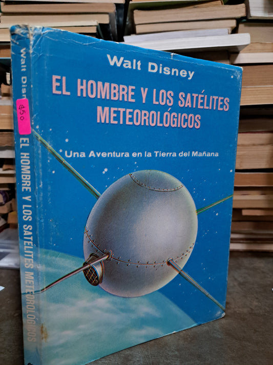 EL HOMBRE Y LOS SATÉLITES METEOROLÓGICOS WALT DISNEY USADO INFANTIL ALDAMA