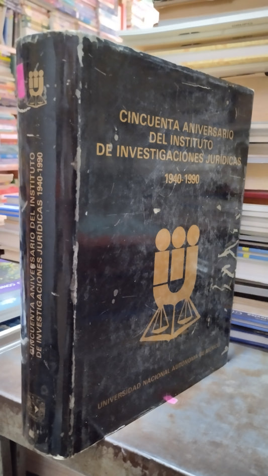 CINCUENTA ANIVERSARIO DEL INSTITUTO DE INVESTIGACIONES JURIDICAS 1940 1990 LIBRO USADO DERECHO ALDAMA