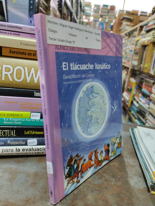EL TLACUACHE LUNATICO POR DAVID MARTIN DEL CAMPO USADO INFANTIL ALDAMA