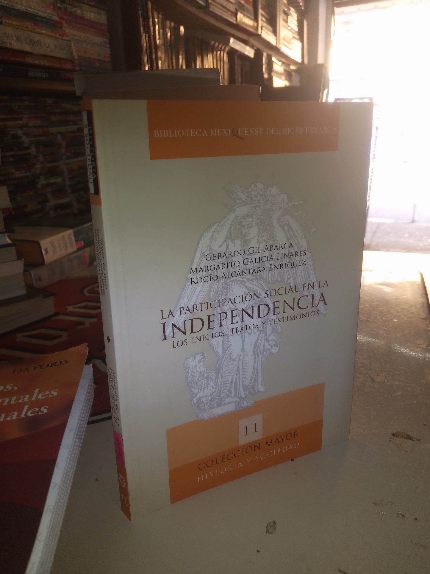 LA PARTICIPACIÓN SOCIAL EN LA INDEPENDENCIA. LOS INICIOS: TEXTOS Y TESTIMONIOS POR GERARDO GIL ABARCA, MARGARITO GALICIA LINARES Y ROCÍO ALCÁNTARA ENRÍQUEZ USADO HISTORIA LITERARIO 207