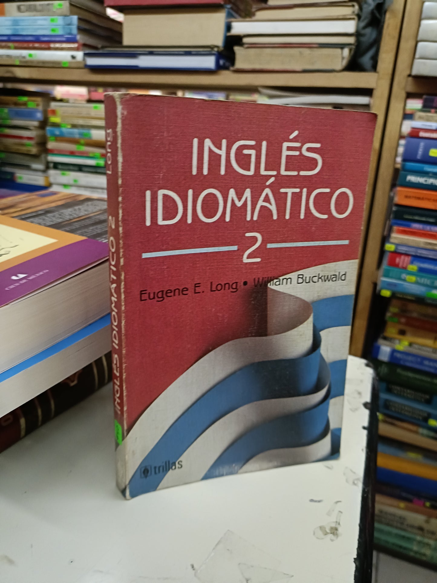 INGLÉS IDIOMATICO POR EUGENE E. LONG Y WILLIAM BUCKWALD USADO IDIOMAS LITERARIO 207