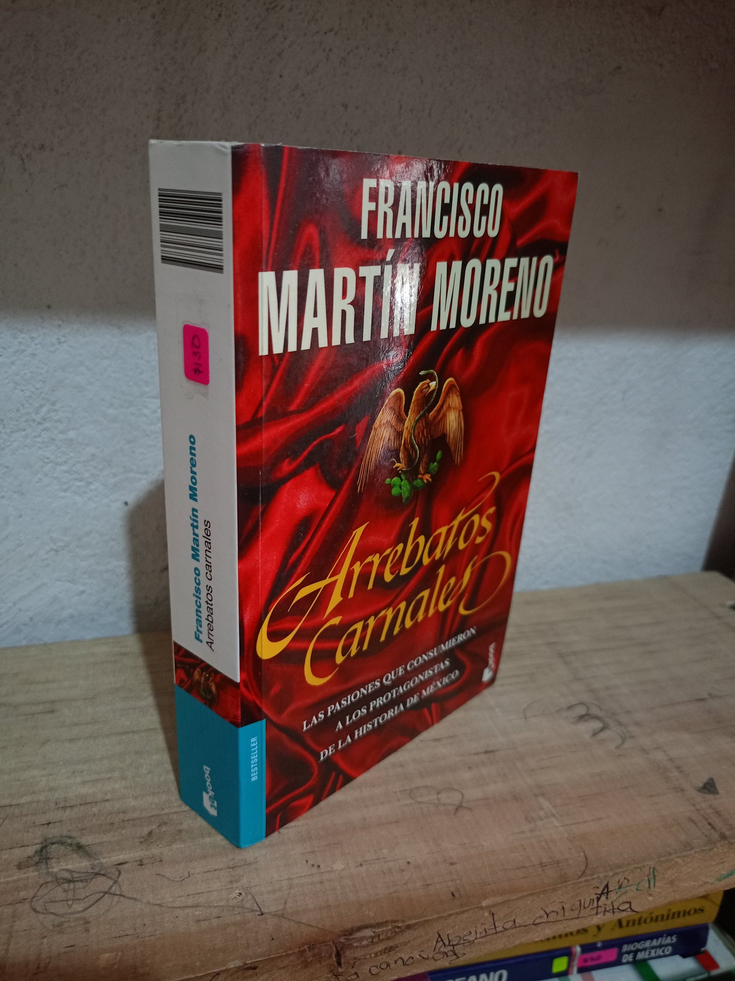 ARREBATOS CARNALES POR FRANCISCO MARTÍN MORENO USADO POLÍTICA LITERARIO 305