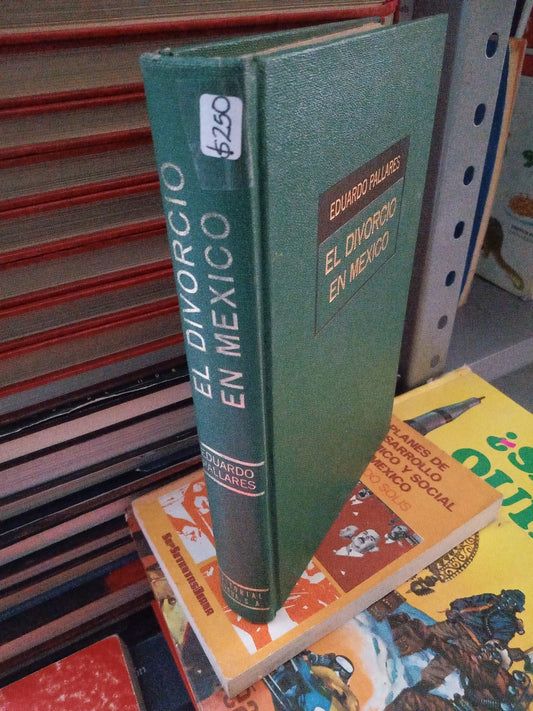 EL DIVORCIO EN MÉXICO POR EDUARDO PALLARES USADO DERECHO LITERARIO 207