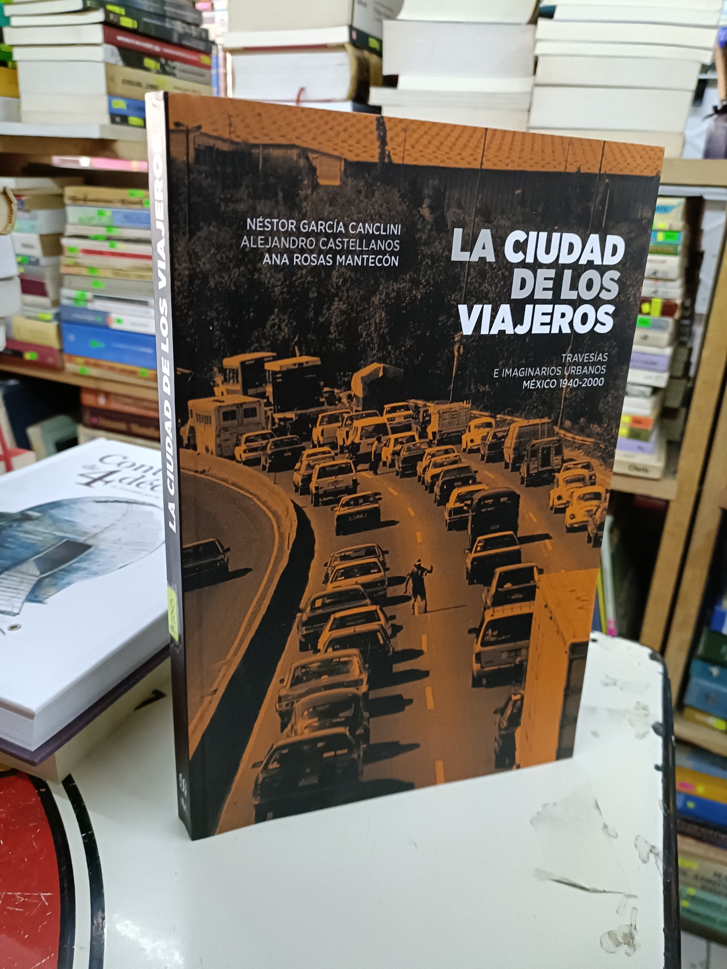 LA CIUDAD DE LOS VIAJEROS POR CANCLINI, CASTELLANOS Y MANTECÓN USADO HISTORIA LITERARIO 207