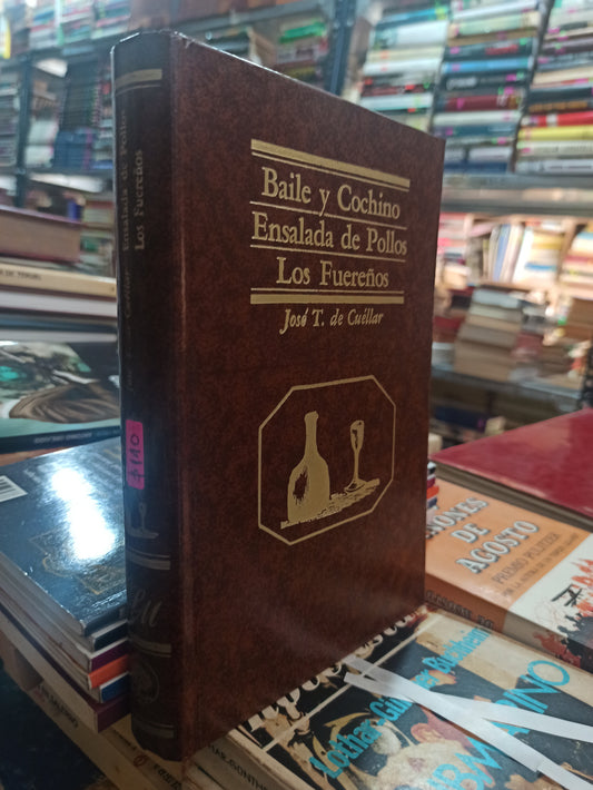 BAILE Y COCHINO ENSALADA DE POLLOS LOS FUREÑOS POR JOSÉ T. DE CUÉLLAR USADO NOVELAS ALDAMA
