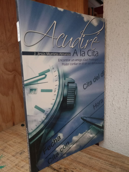 ACUDIRE A LA CITA POR J. JESUS MURRIETA ALMANZA USADO RELIGIÓN LITERARIO 305