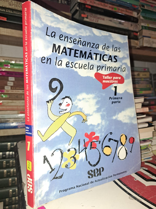 TALLER PARA MAESTROS LA ENSEÑANZA DE LAS MATEMATICAS EN LA ESCUELA PRIMARIA PARTE 1 USADO MATEMÁTICAS LITERARIO DE 207