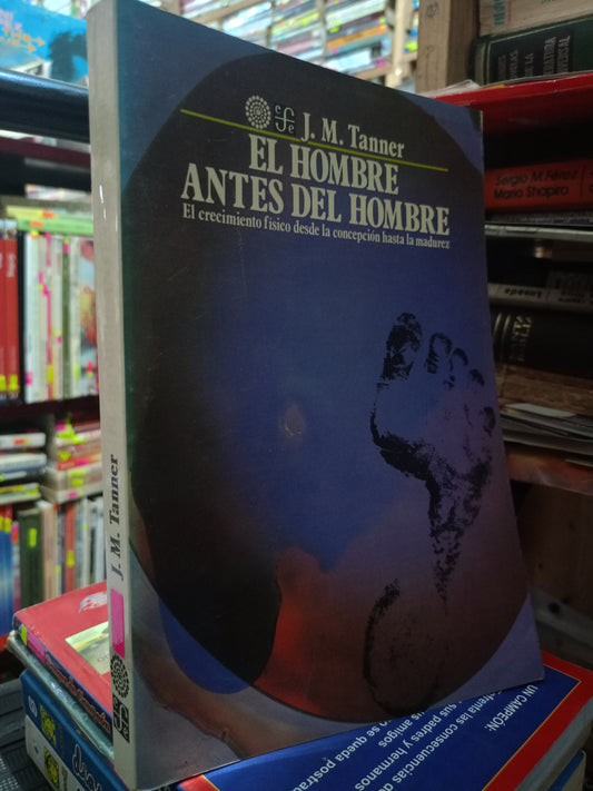 EL HOMBRE ANTES DEL HOMBRE POR J.M. TANNER USADO CIENCIA LITERARIO 305