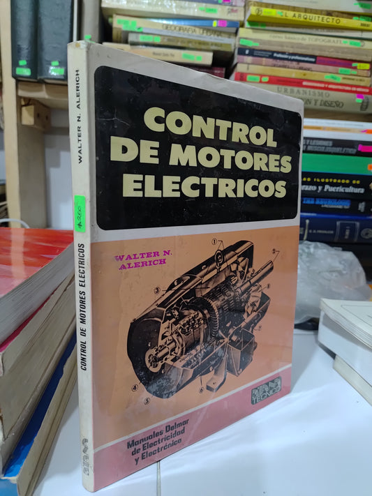 CONTROL DE MOTORES ELECTRICOS POR WALTER N. ALERICH USADO OFICIOS JUAREZ 507