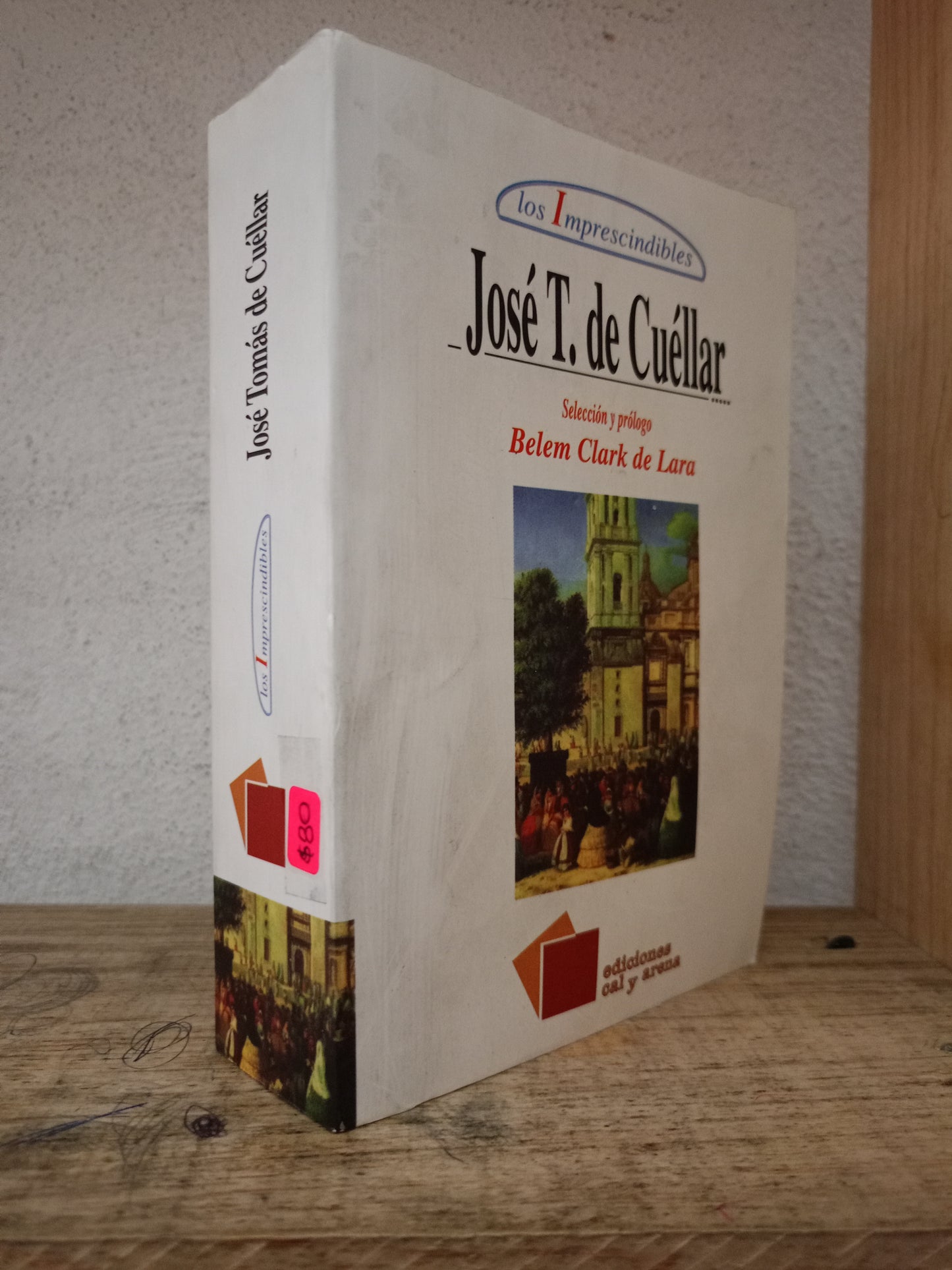 LOS IMPRESCINDIBLES DE JOSÉ TOMÁS DE CUÉLLAR USADO NOVELA LITERARIO 305