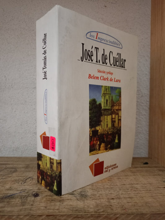 LOS IMPRESCINDIBLES DE JOSÉ TOMÁS DE CUÉLLAR USADO NOVELA LITERARIO 305