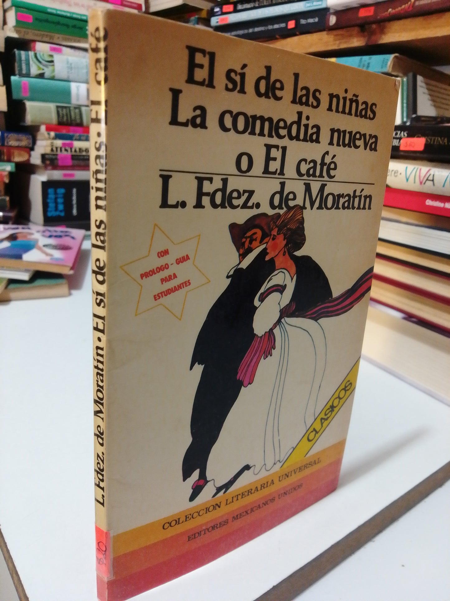EL SI DE LAS NIÑAS,LA COMEDIA NUEVA O EL CAFE POR L.FDEZ.DE MORATIN USADO NOVELA JUÁREZ