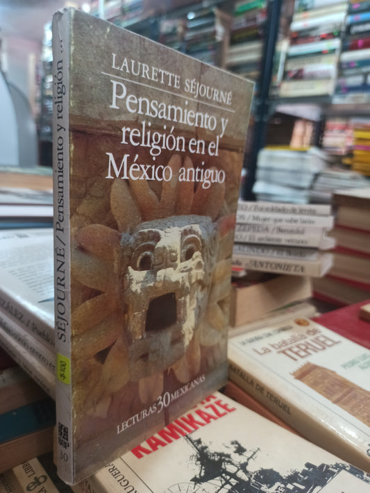 PENSAMIENTOS Y RELIGIÓN EN EL MÉXICO ANTIGUO LAURETTE SEJOURNE USADO NOVELAS ALDAMA
