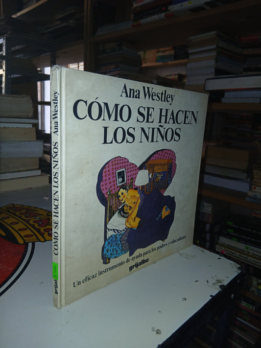 CÓMO SE HACEN LOS NIÑOS POR ANA WESTLEY USADO INFANTIL LITERARIO 207