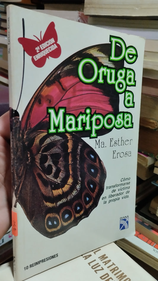 DE ORUGA A MARIPOSA POR MARIA ESTHER EROSA LIBRO USADO SUPERACION PERSONAL ALDAMA