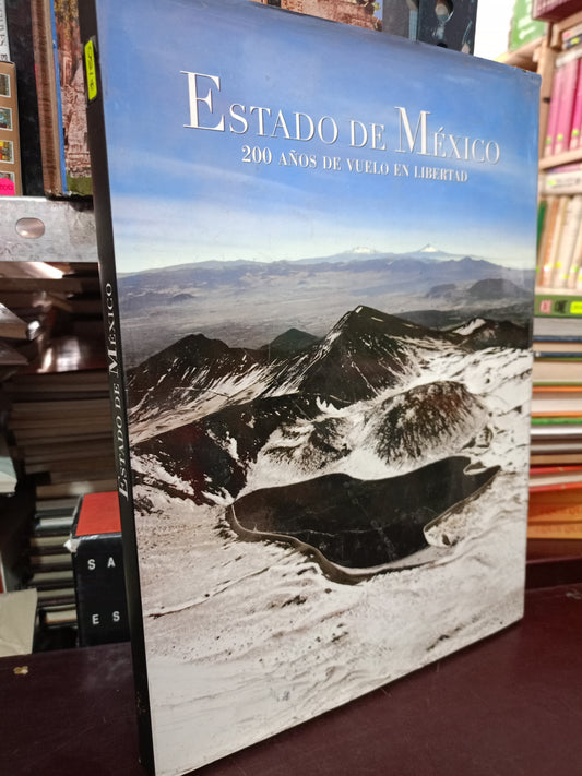 ESTADO DE MEXICO 200 AÑOS DE VUELO EN LIBERTAD USADO HISTORIA LITERARIO 305