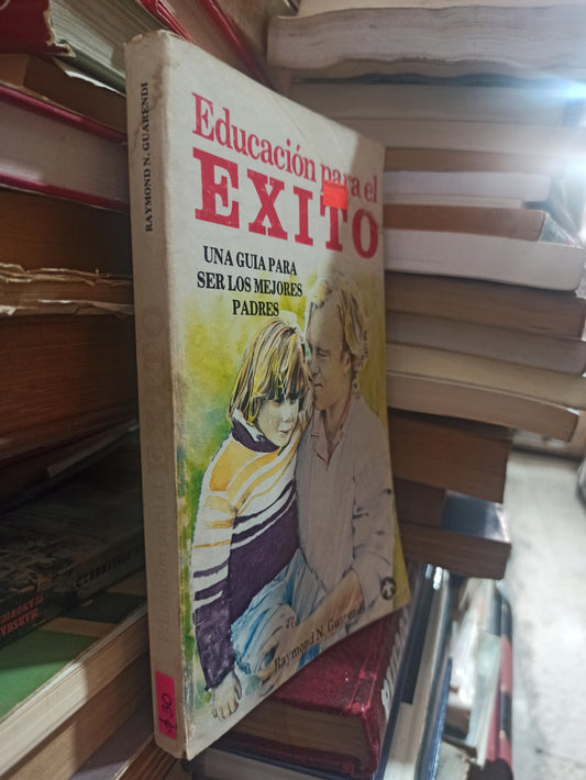 EDUCACIÓN PARA EL ÉXITO POR RAYMOND N. GUARENDI USADO SUPERACIÓN PERSONAL ALDAMA