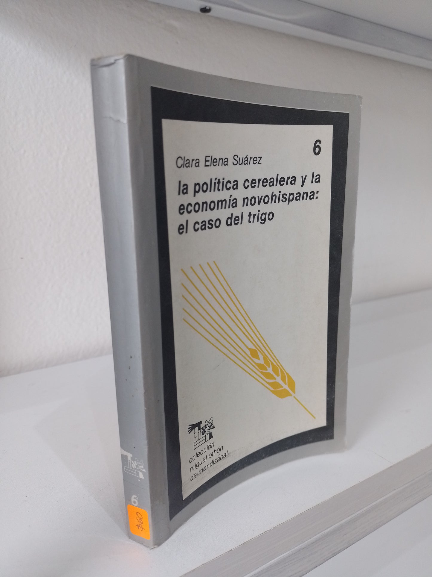 LA POLITICA CEREALERA Y OA ECONOMIA NOVOHISPANA EL CASO DEL TRIGO POR CLARA ELENA SUAREZ USADO POLITICA JUAREZ 515