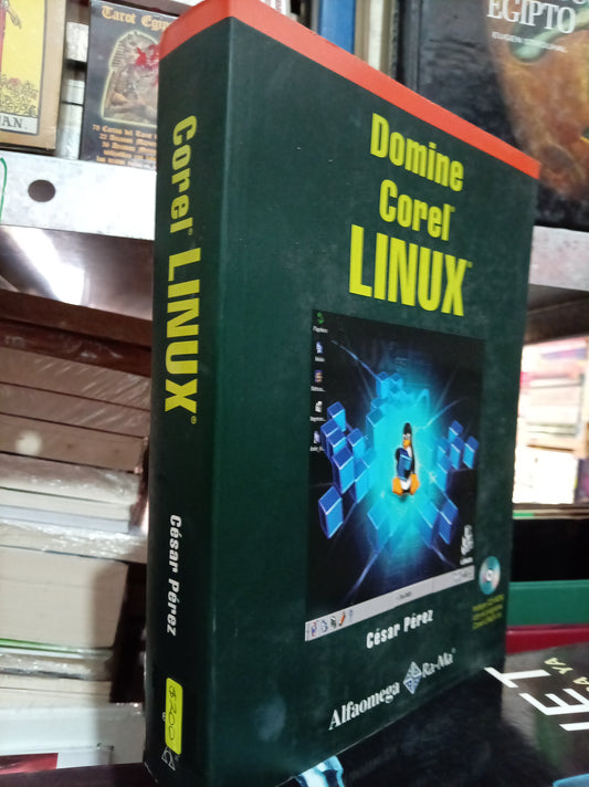 DOMINE COREL LINUX POR CESAR LÓPEZ USADO COMPUTO LITERARIO 305