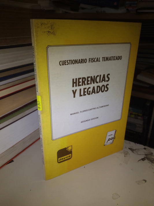 CUESTIONARIO FISCAL TEMATIZADO HERENCIAS Y LEGADOS POR MANUEL FLORES CASTRO ALTAMIRANO USADO DERECHO JUAREZ 515