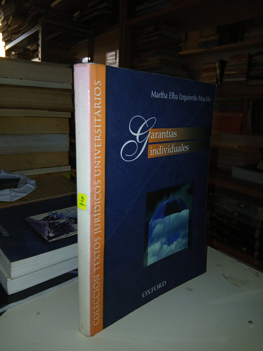 GARANTIAS INDIVIDUALES POR MARTHA ELBA IZQUIERDO MUCIÑO USADO DERECHO LITERARIO 207