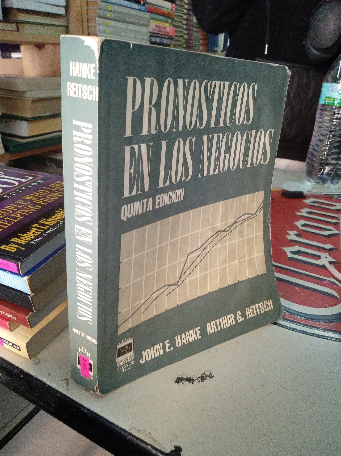 PRONOSTICOS EN LOS NEGOCIOS POR JOHN E HANKE Y ARTHUR G REITSCH USADO ADMINISTRACIÓN LITERARIO 207