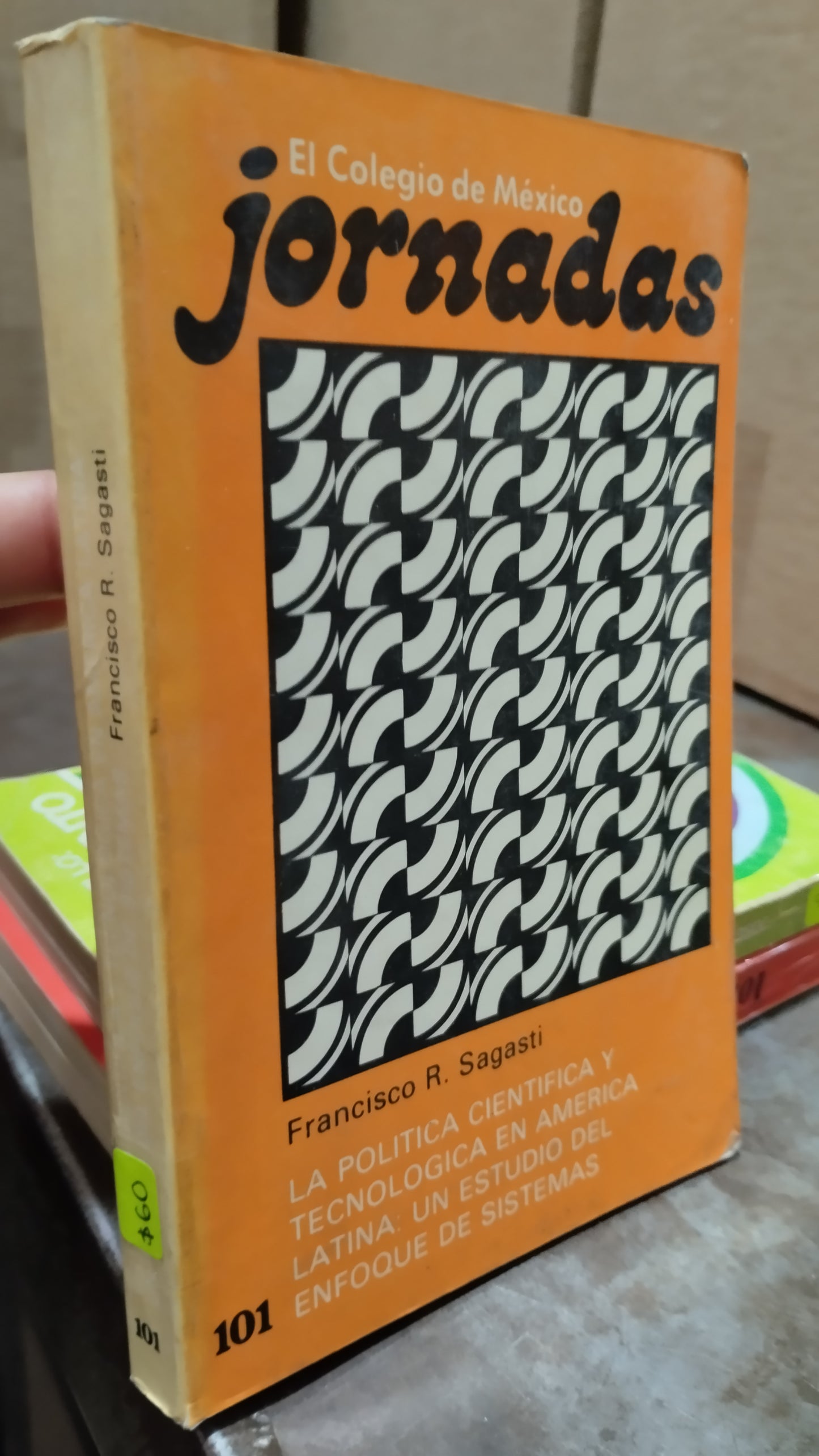 LA POLITICA CIENTIFICA Y TECNOLOGICA EN AMERICA LATINA POR FRANCISCO R SAGASTI LIBRO USADO POLITICA ALDAMA