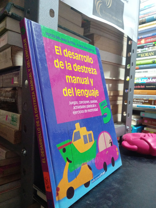 EL DESARROLLO DE LA DESTREZA MANUAL Y DEL LENGUAJE POR ROCIO DEL MAR ANTON USADO EDUCACION JUAREZ